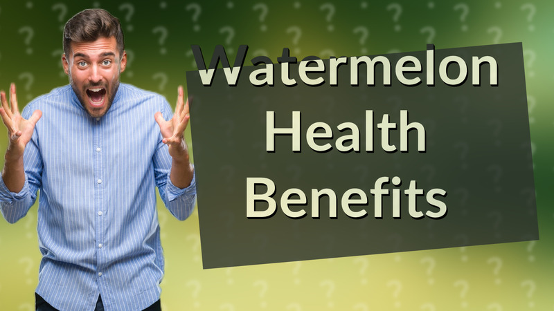 Watermelon Health Benefits