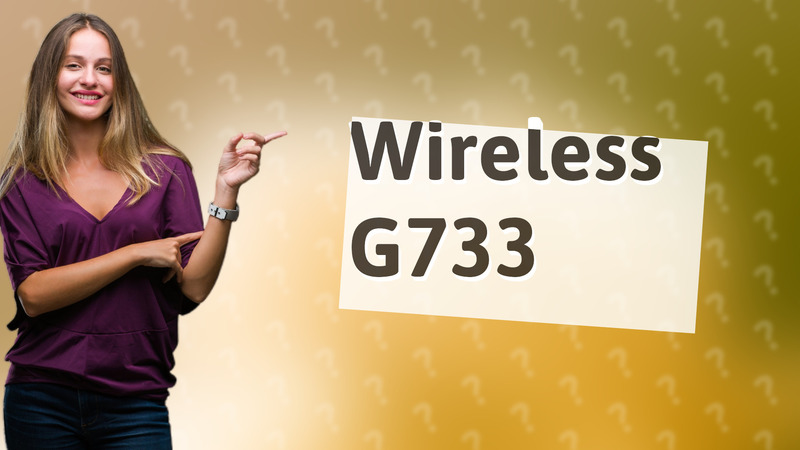 Wireless G733