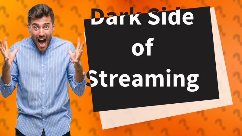 Dark Side of Streaming