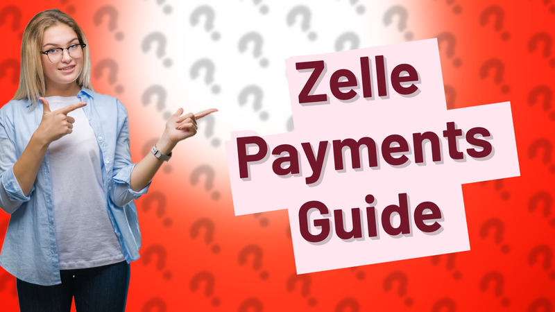 Zelle Payments Guide
