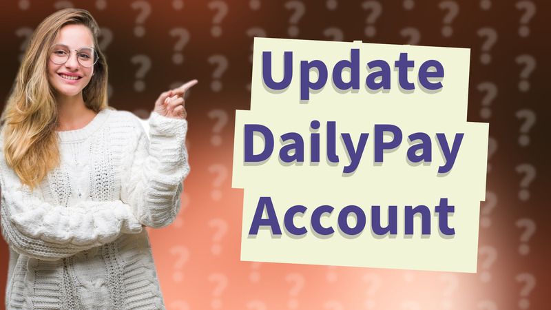 Update DailyPay Account