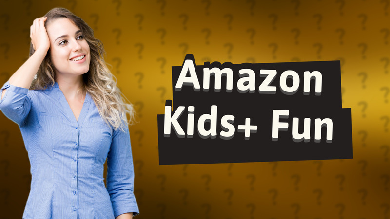 Amazon Kids+ Fun