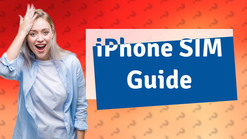 iPhone SIM Guide