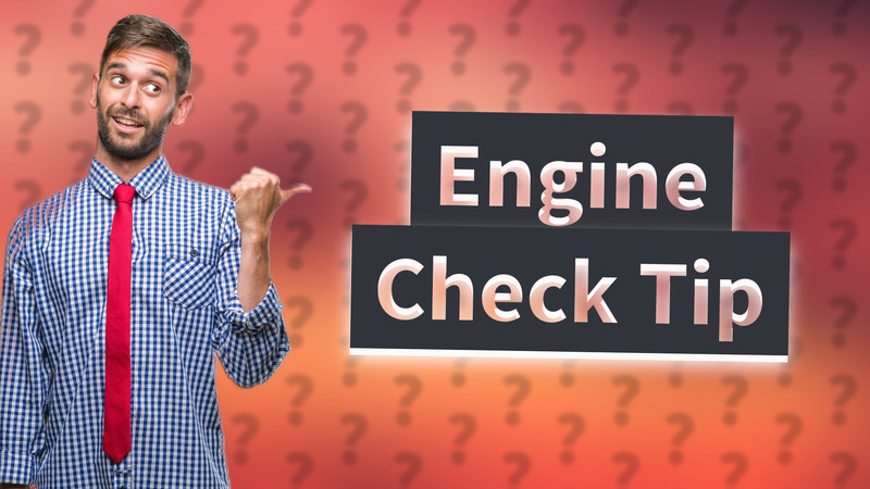 Engine Check Tip