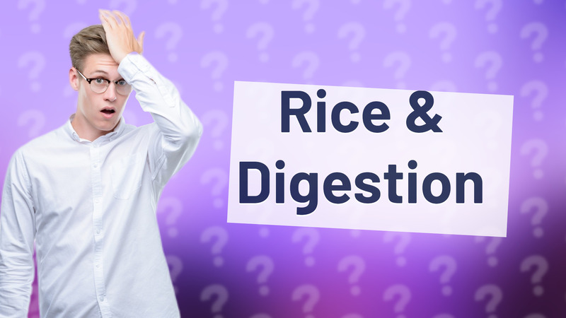 Rice & Digestion