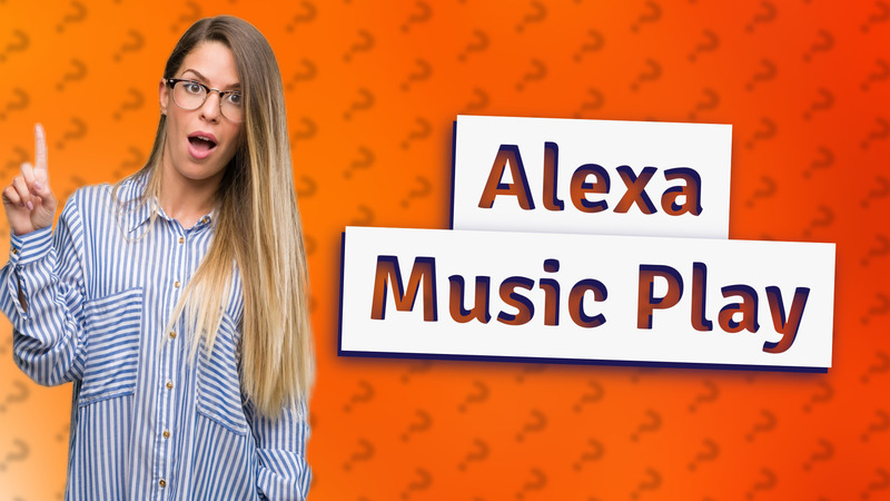 Alexa Music Play