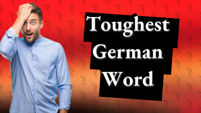 Toughest German Word
