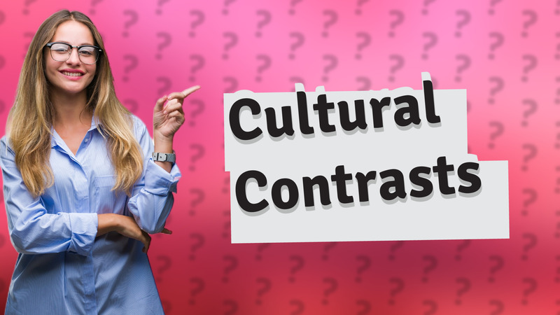 Cultural Contrasts