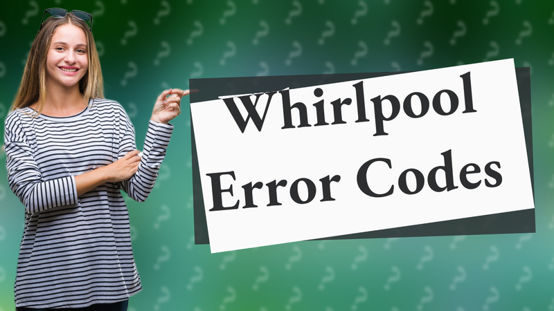 Whirlpool Error Codes