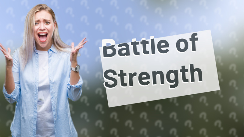 Battle of Strength