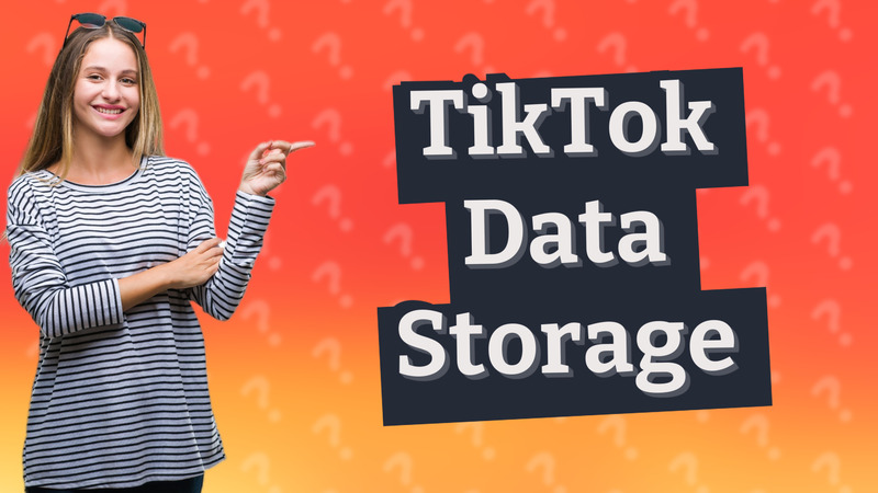 TikTok Data Storage