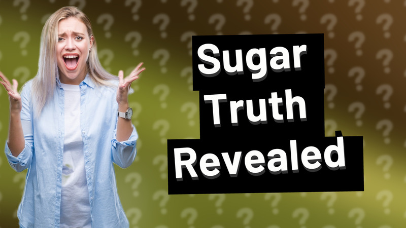 Sugar Truth Revealed