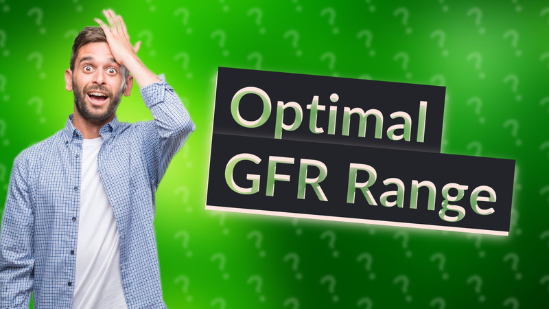 Optimal GFR Range