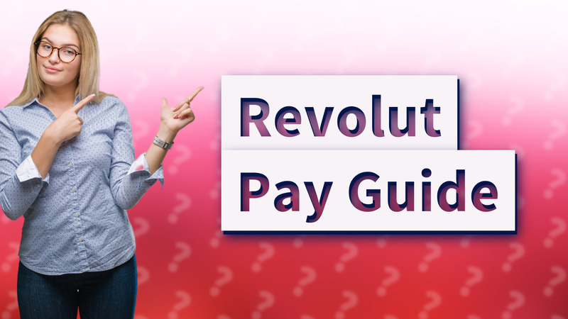 Revolut Pay Guide