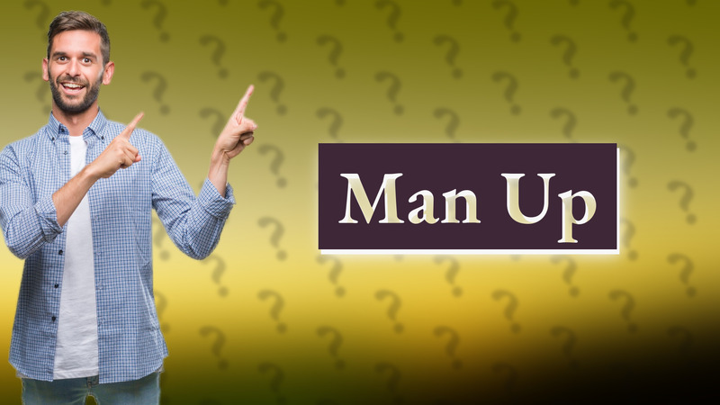 Man Up