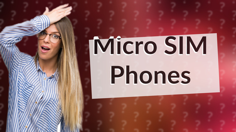 Micro SIM Phones