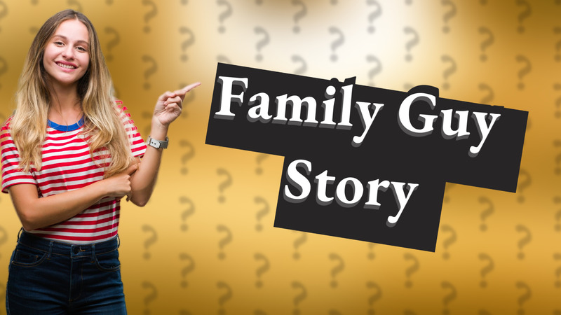 Family Guy Story