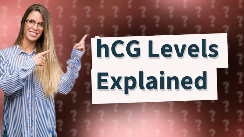 hCG Levels Explained