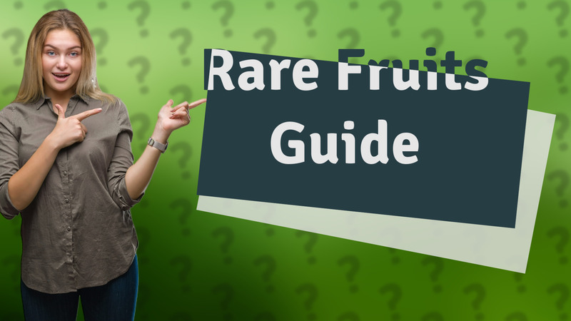 Rare Fruits Guide