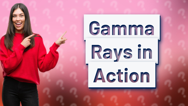 Gamma Rays in Action