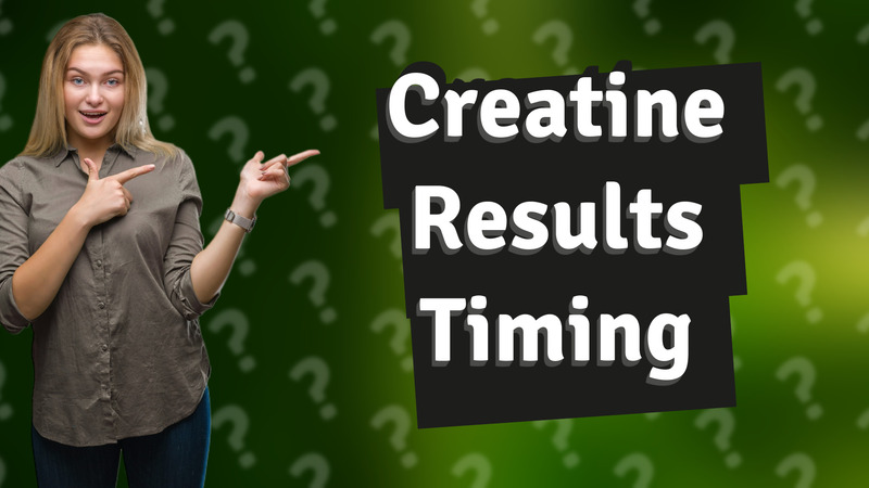 Creatine Results Timing