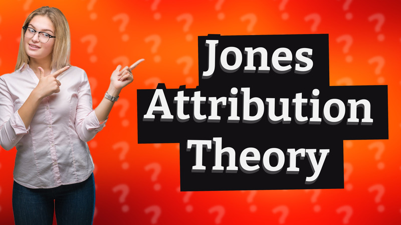 Jones Attribution Theory