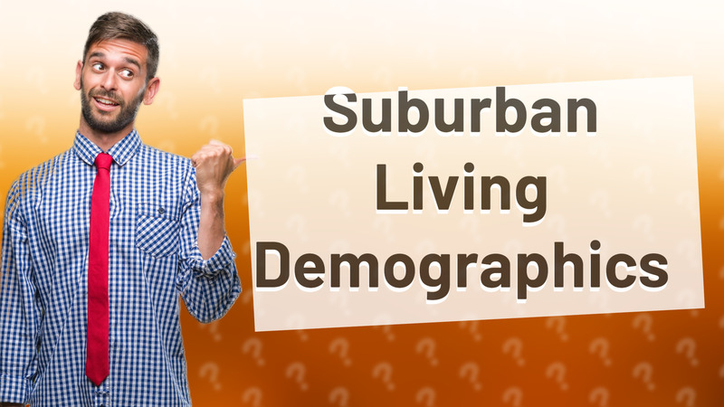 Suburban Living Demographics