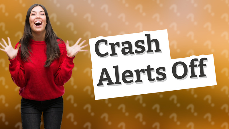 Crash Alerts Off
