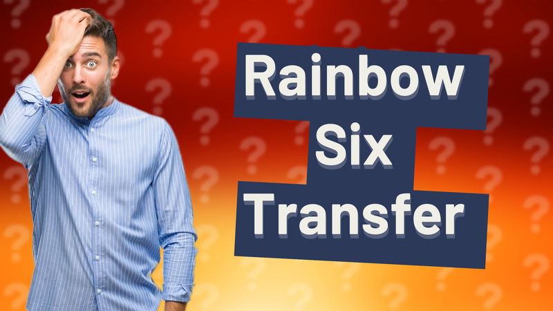 Rainbow Six Transfer