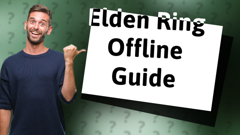 Elden Ring Offline Guide
