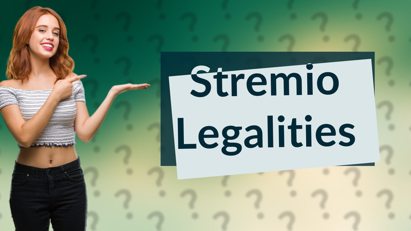 Stremio Legalities