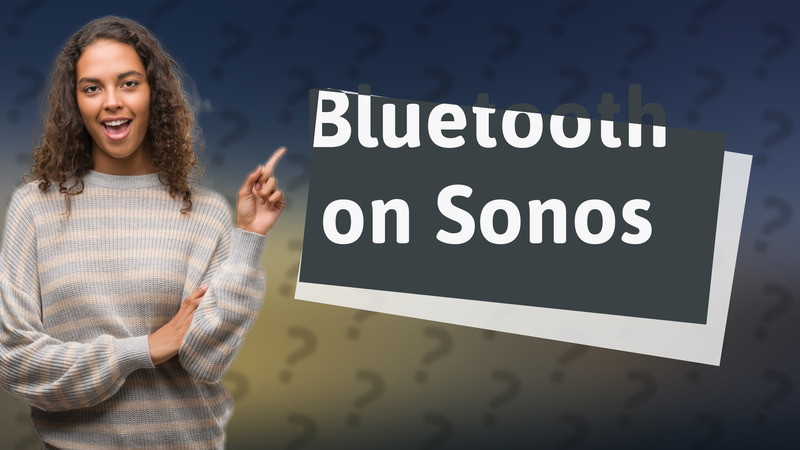 Bluetooth on Sonos