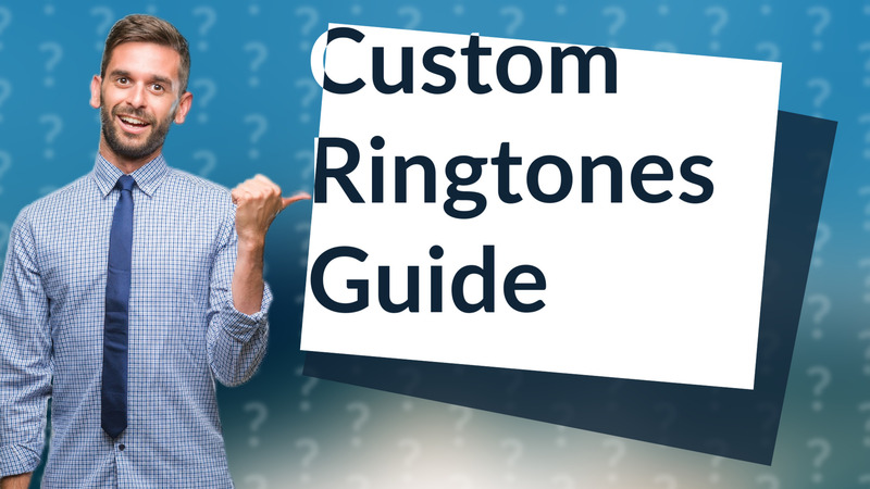 Custom Ringtones Guide