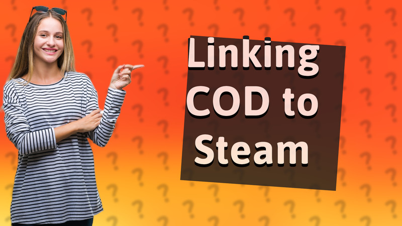 Linking COD to Steam