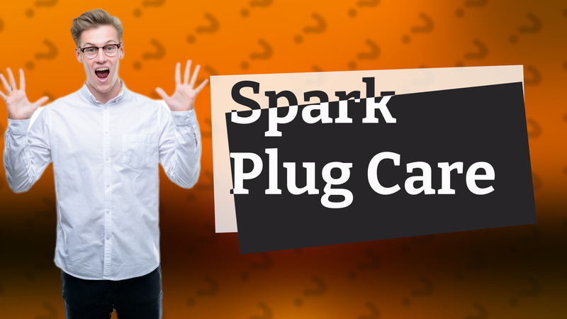 Spark Plug Care
