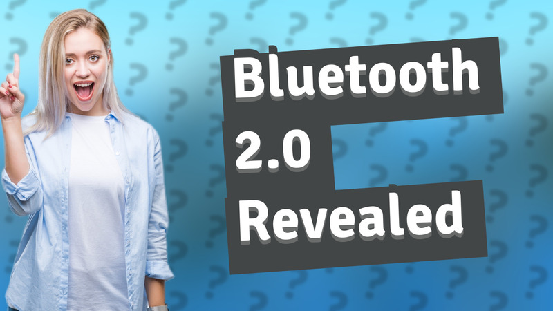 Bluetooth 2.0 Revealed