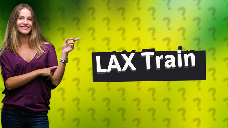 LAX Train