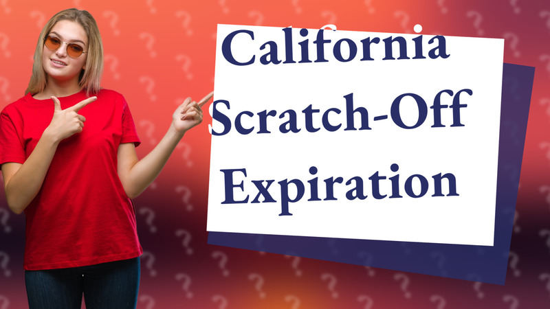 California Scratch-Off Expiration