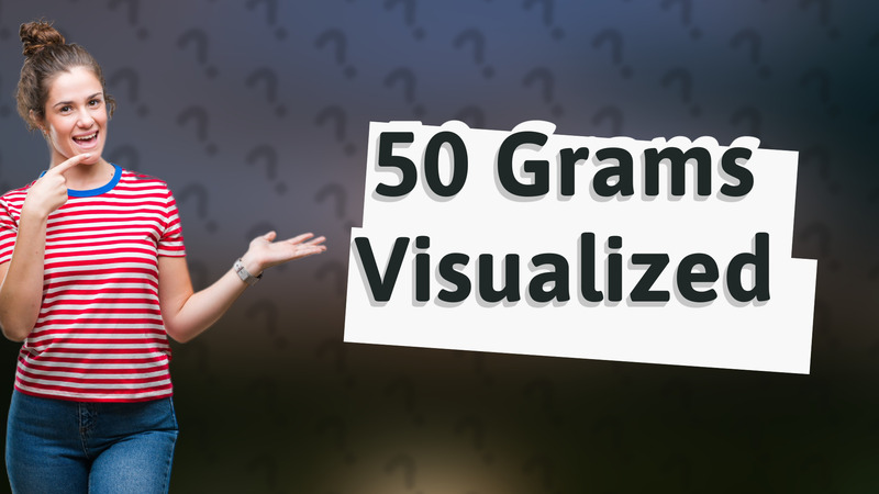 50 Grams Visualized