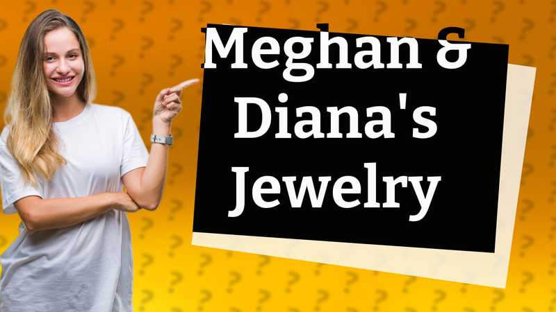 Meghan & Diana's Jewelry