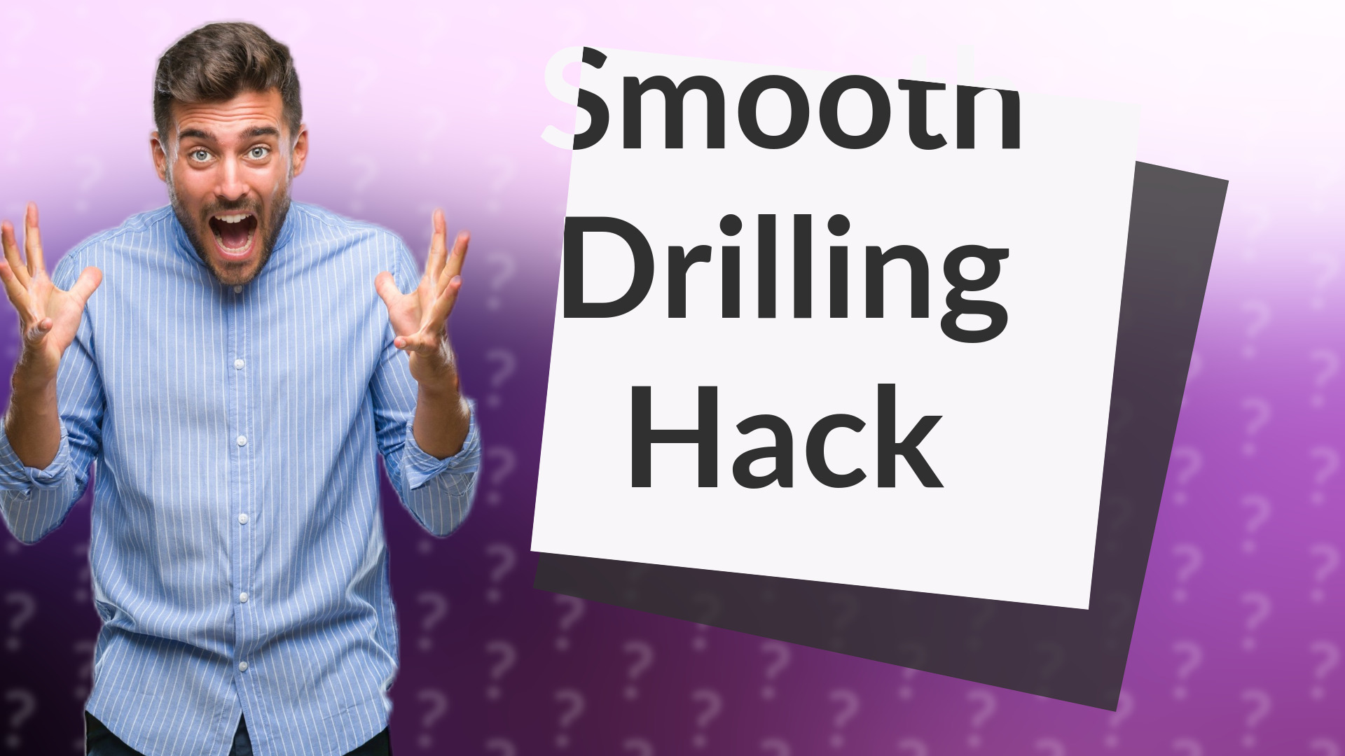 Smooth Drilling Hack