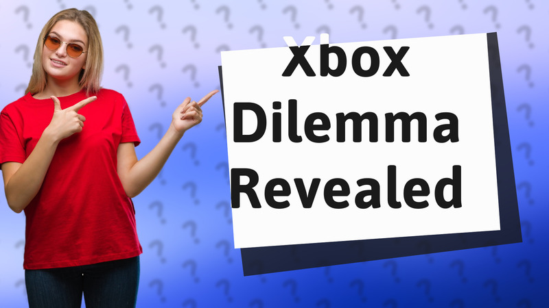 Xbox Dilemma Revealed