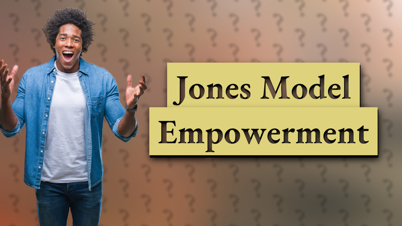 Jones Model Empowerment
