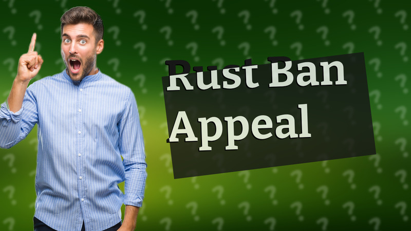 Rust Ban Appeal