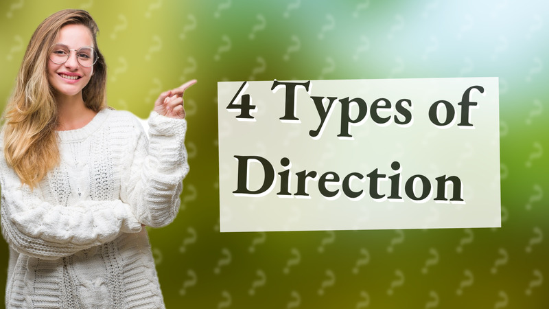 4 Types of Direction