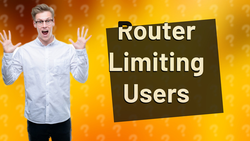 Router Limiting Users