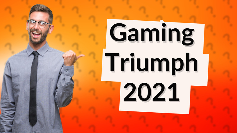 Gaming Triumph 2021