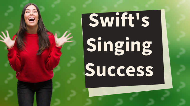 Swift's Singing Success