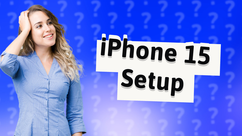 iPhone 15 Setup