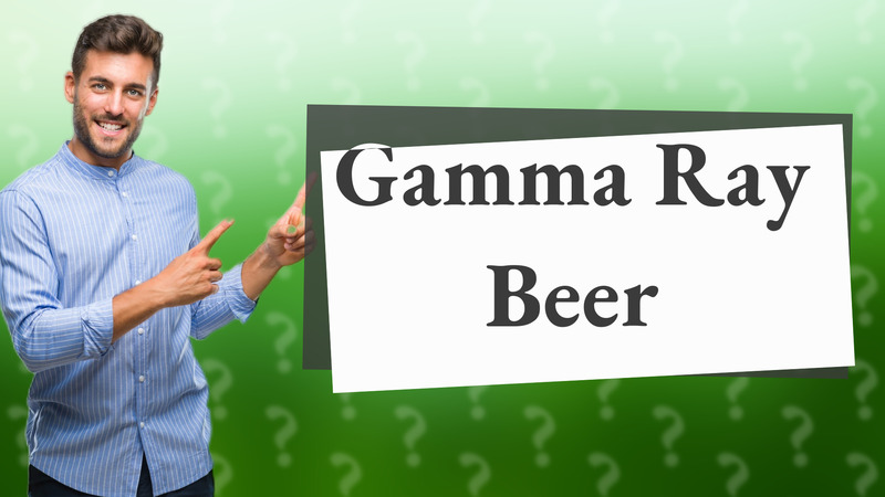 Gamma Ray Beer